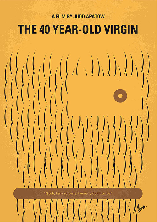 An alternative poster of The 40 Year-Old Virgin with Steve Carrel's partially waxed chest